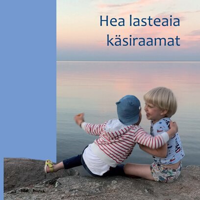 Hea lasteaia käsiraamatu esikaas